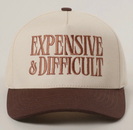 “Expensive and Difficult” Hat